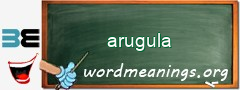 WordMeaning blackboard for arugula